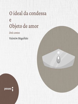 cover image of O ideal da condessa e Objeto de amor--dois contos de Valentim Magalhães
